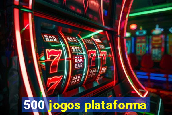 500 jogos plataforma